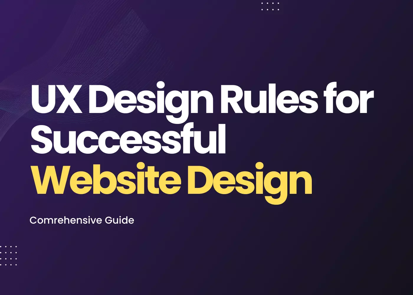 Crafting User-Centered Experiences: UX Design Rules for Successful Website Design
