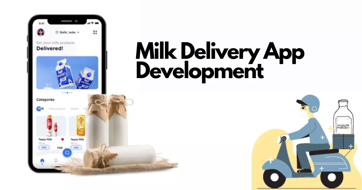 Revolutionizing the Dairy Industry: The Impact of Milk Delivery App Development